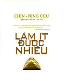 Làm ít được nhiều - Chin Ninh Chu