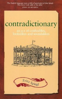 Contradictionary - an a-z of confusibles, lookalikes & soundalikes