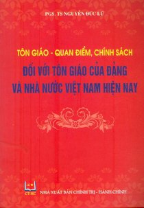  Tôn giáo-Quan điểm, chính sách đối với Tôn giáo của Đảng và Nhà nước Việt Nam hiện nay