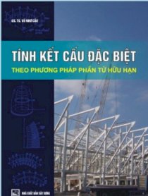 Tính kết cấu đặc biệt theo phương pháp phần tử hữu hạn