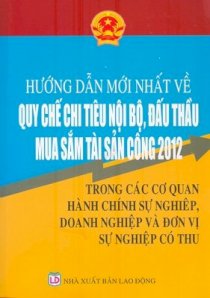  Hướng dẫn mới nhất về quy chế chi tiêu nội bộ, đấu thầu mua sắm tài sản công 2012