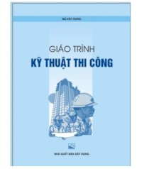 Giáo trình kỹ thuật thi công