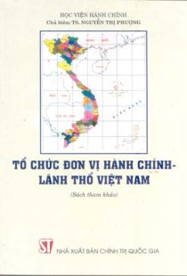  Tổ chức đơn vị hành chính - lãnh thổ Việt Nam