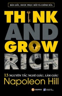 Think and grow rich 13 nguyên tắc nghĩ giàu và làm giàu - Chìa khóa làm giàu