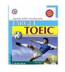Target TOEIC® - Upgrading TOEIC® Test-taking Skills (Tập 4 - Bộ Sách Học & Luyện Thi TOEIC 2007 - Kèm 6 CD)