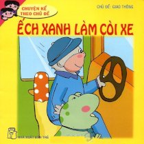 Chuyện kể theo chủ đề - chủ đề: giao thông - ếch xanh làm còi xe