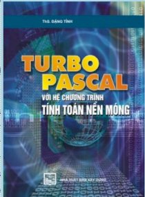 Turbo pascal với hệ chương trình tính toán nền móng