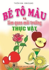 Bé tô màu & LQMT - Thực vật