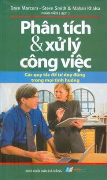  Phân tích và xử lý công việc - Các quy tắc để tư duy đúng trong mọi tình huống