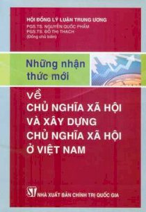  Những nhận thức mới về chủ nghĩa xã hội và xây dựng chủ nghĩa xã hội ở Việt Nam