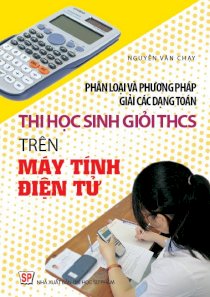 Phân Loại Và Phương Pháp Giải Các Dạng Toán Thi Học Sinh Giỏi THCS Trên Máy Tính Điện Tử