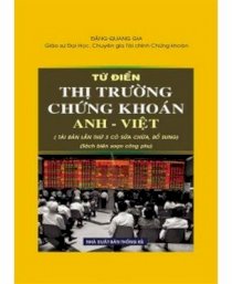 Tự điển thị trường chứng khoán (Song ngữ Anh - Việt)