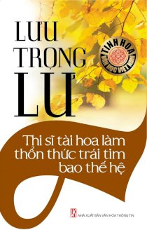 Tinh hoa văn học Việt Nam: Lưu Trọng Lư – Thi sĩ tài hoa làm thổ thức trái tim bao thế hệ