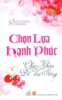  Chọn lựa hạnh phúc - Chìa khóa để vui sống