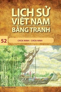      Lịch sử Việt Nam bằng tranh - Tập 52: Chúa Minh - Chúa Ninh - Trần Bạch Đằng