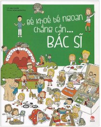 Bé khỏe bé ngoan chẳng cần... bác sĩ