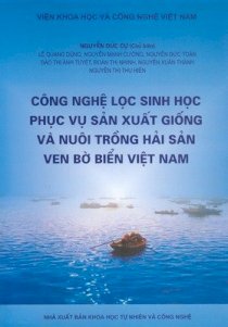  Công nghệ lọc sinh học phục vụ sản xuất giống và nuôi trồng hải sản ven bờ biển Việt Nam