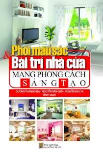  Phối màu sắc và bài trí nhà cửa mang phong cách sáng tạo