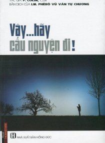 Vậy...hãy cầu nguyện đi