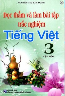  Đọc Thầm Và Làm Bài Tập Trắc Nghiệm Tiếng Việt Lớp 3 (Tập 1)