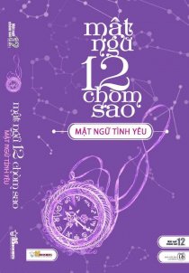 Mật ngữ 12 chòm sao - Tập 2: Mật ngữ tình yêu