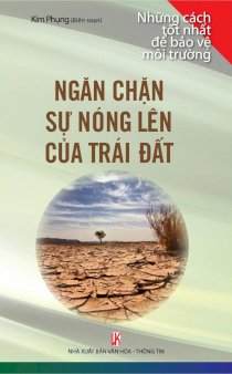  Những cách tốt nhất để bảo vệ môi trường: Ngăn chặn sự nóng lên của trái đất