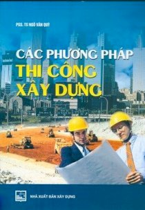  Các phương pháp thi công xây dựng