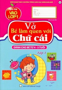  Mai Em Vào Lớp 1 - Vở Bé Làm Quen Với Chữ Cái (Tập 1)