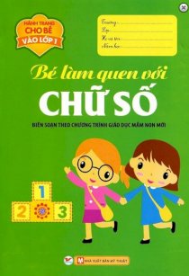  Hành Trang Cho Bé Vào Lớp 1 - Bé Làm Quen Với Chữ Số