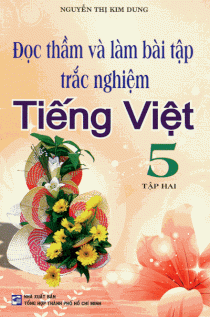  Đọc Thầm Và Làm Bài Tập Trắc Nghiệm Lớp 5 (Tập 2)