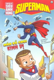  Superman - Chuyện Về Siêu Anh Hùng - Món Đồ Chơi Kinh Dị