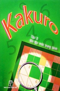 Kakuro - Tập 3: Bài tập mức trung bình - Nguyễn Tứ