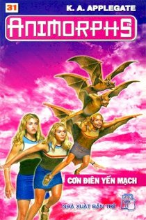 Animorphs. Tập 31: Cơn điên yến mạch