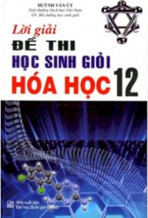  Lời Giải Đề Thi Học Sinh Giỏi Hóa Học Lớp 12