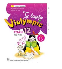 Tủ sách Violympic tự luyện violympic toán 12/1 phiên bản 2.0