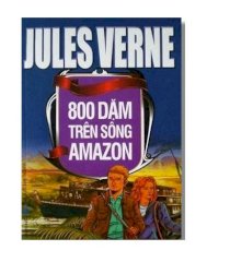 800 dặm trên sông Amazon (Jules Verne)