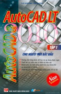 Autocad 2010 và Autocad LT 2010 cho người mới bắt đầu - Tập 1