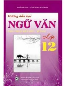 Hướng dẫn học Ngữ Văn 12 