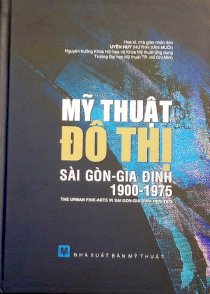 Mỹ thuật đô thị Sài Gòn - Gia Định 1900-1975