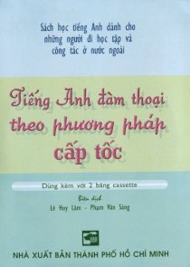 Tiếng Anh đàm thoại theo phương pháp cấp tốc