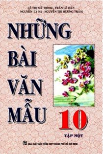  Những Bài Văn Mẫu Lớp 10 (Tập 1)