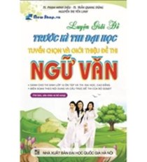  Luyện Giải Đề Trước Kì Thi ĐH - Tuyển Chọn & Giới Thiệu Đề Thi Văn