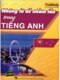 Những Từ Dễ Nhầm Lẫn Trong Tiếng Anh