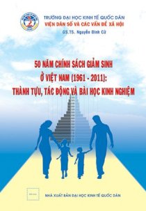 50 Năm chính sách giảm sinh ở Việt Nam (1961-2011): Thành tựu, tác động và bài học kinh nghiệm