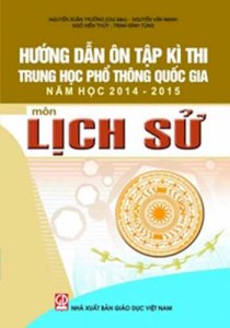 Hướng dẫn ôn tập kỳ thi Trung học phổ thông quốc gia năm học 2014 – 2015 môn Lịch sử