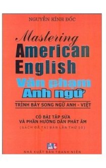 Mastering American English - Văn phạm Anh ngữ