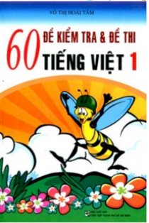  60 Đề Kiểm Tra Và Đề Thi Tiếng Việt Lớp 1