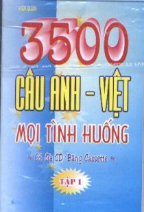 3500 câu Anh - Việt mọi tình huống - Tập 1