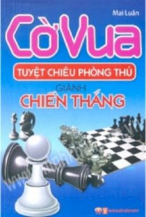 Cờ vua tuyệt chiêu phòng thủ giành chiến thắng