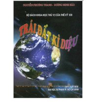Bộ sách khoa học thú vị của thế kỉ XXI - Trái đất kì diệu